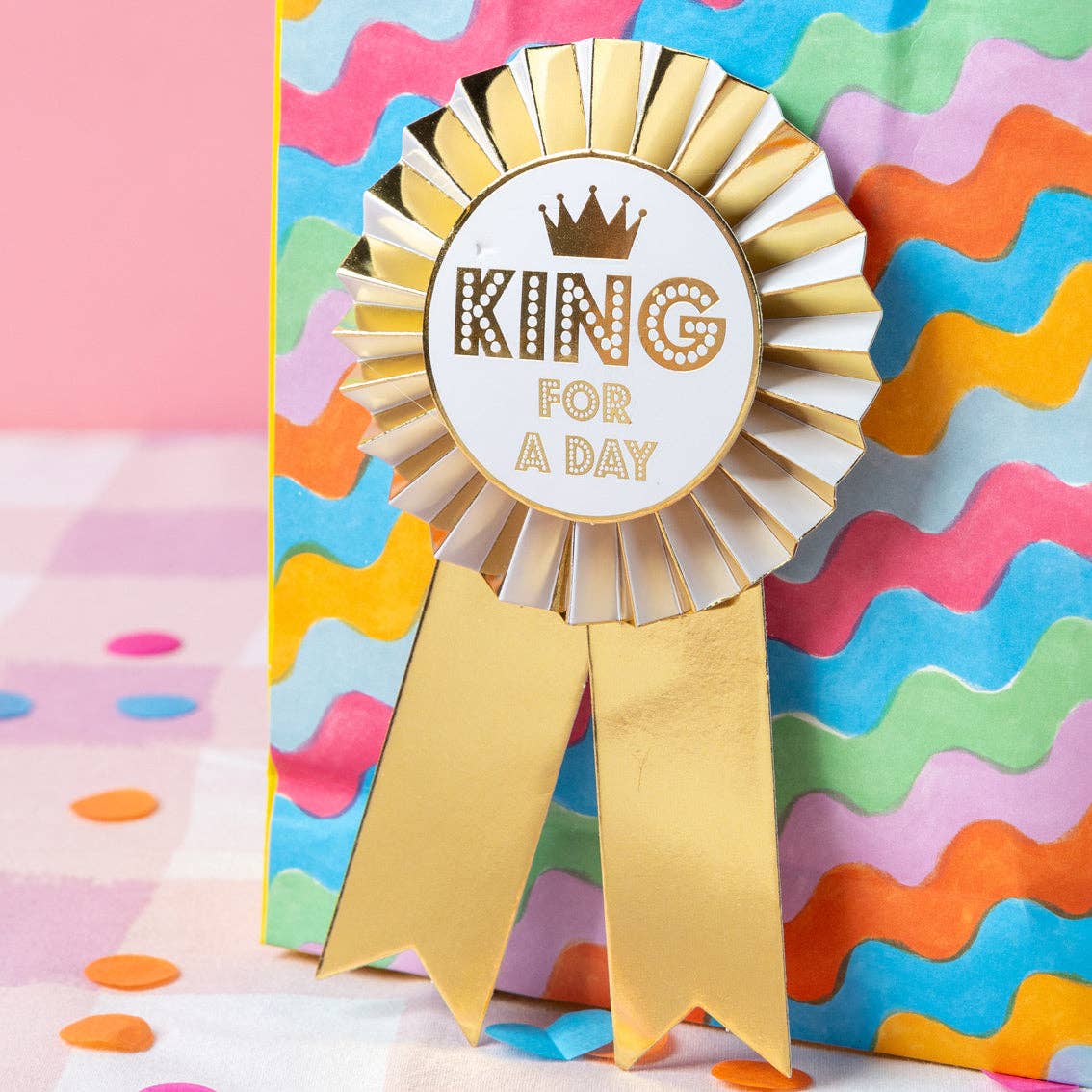 Gold "King For A Day" Rosette Badge